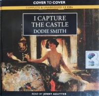 I Capture the Castle written by Dodie Smith performed by Jenny Agutter on CD (Unabridged)